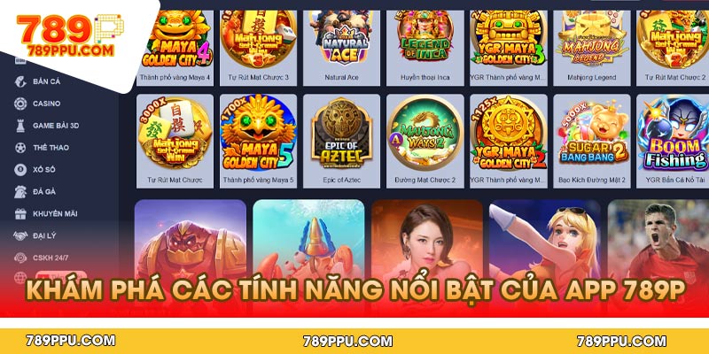 Khám Phá Các Tính Năng Nổi Bật Của App 789p