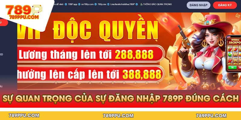 Sự quan trọng của sự đăng nhập 789p đúng cách