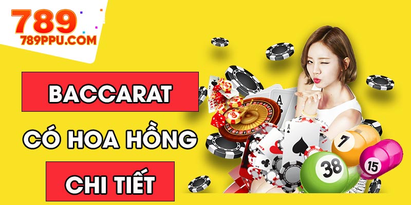 Baccarat Có Hoa Hồng