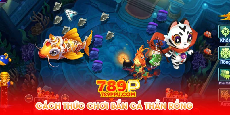 Cách thức chơi bắn cá thần rồng