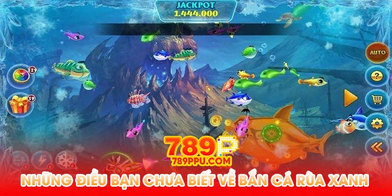 Những điều bạn chưa biết về bắn cá rùa xanh